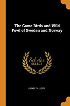 The Game Birds And Wild Fowl Of Sweden And Norway