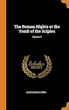 The Roman Nights at the Tomb of the Scipios; Volume 2