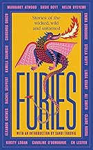 Furies: Stories of the wicked, wild and untamed - feminist tales from 15 bestselling, award-winning authors - 'Wonderful' (Red Magazine)