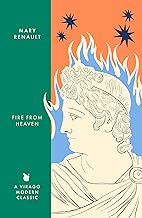 Fire from Heaven: A Novel of Alexander the Great: A Virago Modern Classic