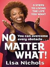 No Matter What!: 9 Steps to Living the Life You Want