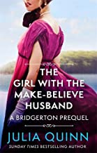 The Girl with the Make-Believe Husband: A Bridgerton Prequel: 2