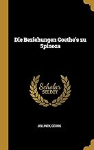 Die Beziehungen Goethe's zu Spinoza