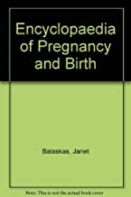 ENCYCLOPAEDIA OF PREGNANCY AND BIRTH