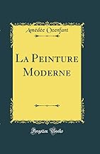 La Peinture Moderne (Classic Reprint)