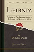 Leibniz: Zu Seinem Zweihundertjährigen Todestag, 14. November 1916 (Classic Reprint)