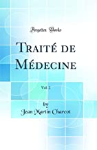 Traité de Médecine, Vol. 2 (Classic Reprint)