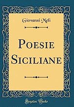 Poesie Siciliane (Classic Reprint)
