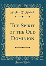 Mitchell, S: Spirit of the Old Dominion (Classic Reprint)