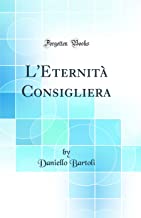 L'Eternità Consigliera (Classic Reprint)