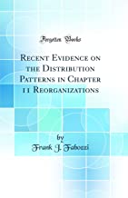 Recent Evidence on the Distribution Patterns in Chapter 11 Reorganizations (Classic Reprint)
