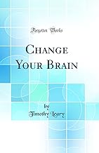 Change Your Brain (Classic Reprint)