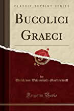 Bucolici Graeci (Classic Reprint)