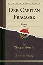 Der Capitän Fracasse, Vol. 2: Roman (Classic Reprint)