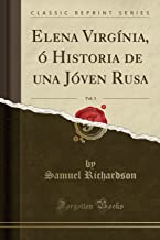 Elena Virgínia, Ó Historia de Una Jóven Rusa, Vol. 3 (Classic Reprint)