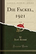 Die Fackel, 1921, Vol. 22 (Classic Reprint)