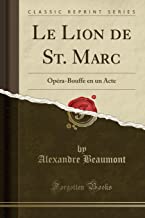 Le Lion de St. Marc: Opéra-Bouffe en un Acte (Classic Reprint)