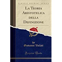 La Teoria Aristotelica Della Definizione (Classic Reprint)