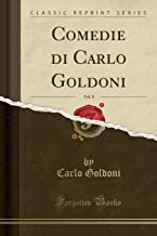 Comedie Di Carlo Goldoni, Vol. 8 (Classic Reprint)