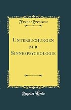 Untersuchungen zur Sinnespsychologie (Classic Reprint)