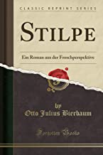 Stilpe: Ein Roman aus der Froschperspektive (Classic Reprint)