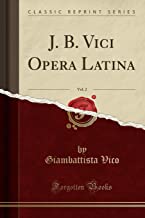 J. B. Vici Opera Latina, Vol. 2 (Classic Reprint)