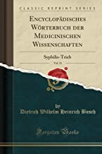 Encyclopädisches Wörterbuch der Medicinischen Wissenschaften, Vol. 33: Syphilis-Trieb (Classic Reprint)