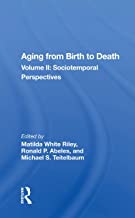 Aging From Birth To Death: Volume 2, Sociotemporal Perspectives