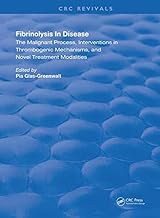 Fibrinolysis in Disease: The Malignant Process, Interventions in Thrombogenic Mechanisms, and Novel Treatment Modalities