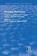 Evolution-Revolution: Patterns of Development in Nature Society, Man and Knowledge
