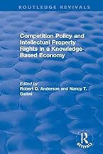 Competition Policy and Intellectual Property Rights in a Knowledge-Based Economy: 9