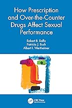 How Prescription and Over-the-Counter Drugs Affect Sexual Performance: Their Effects on Sexual Performance