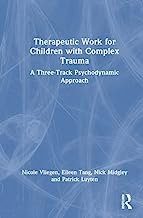 Therapeutic Work for Children with Complex Trauma: A Three-Track Psychodynamic Approach