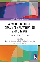 Advancing Socio-grammatical Variation and Change: In Honour of Jenny Cheshire