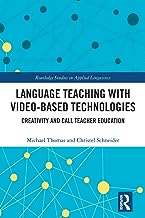 Language Teaching with Video-Based Technologies: Creativity and CALL Teacher Education