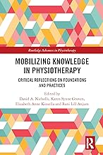 Mobilizing Knowledge in Physiotherapy: Critical Reflections on Foundations and Practices