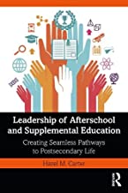 Leadership of Afterschool and Supplemental Education: Creating Seamless Pathways to Postsecondary Life