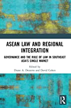 ASEAN Law and Regional Integration: Governance and the Rule of Law in Southeast Asiaâ€™s Single Market