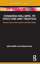 Commedia dell'Arte, its Structure and Tradition: Antonio Fava in Conversation with John Rudlin