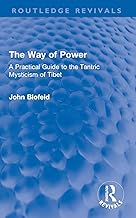 The Way of Power: A Practical Guide to the Tantric Mysticism of Tibet