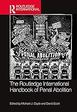 The Routledge International Handbook of Penal Abolition