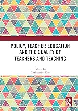 Policy, Teacher Education and the Quality of Teachers and Teaching