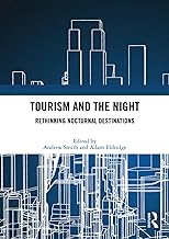 Tourism and the Night: Rethinking Nocturnal Destinations