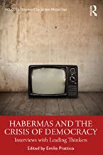 Habermas and the Crisis of Democracy: Interviews with Leading Thinkers