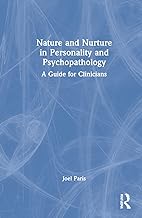 Nature and Nurture in Personality and Psychopathology: A Guide for Clinicians