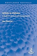 Artists in Uniform: A Study of Literature and Bureaucratism