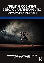 Applying Cognitive Behavioural Therapeutic Approaches in Sport