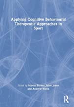 Applying Cognitive Behavioural Therapeutic Approaches in Sport