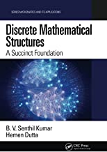 Discrete Mathematical Structures: A Succinct Foundation