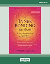 The Inner Bonding Workbook: Six Steps to Healing Yourself and Connecting with Your Divine Guidance